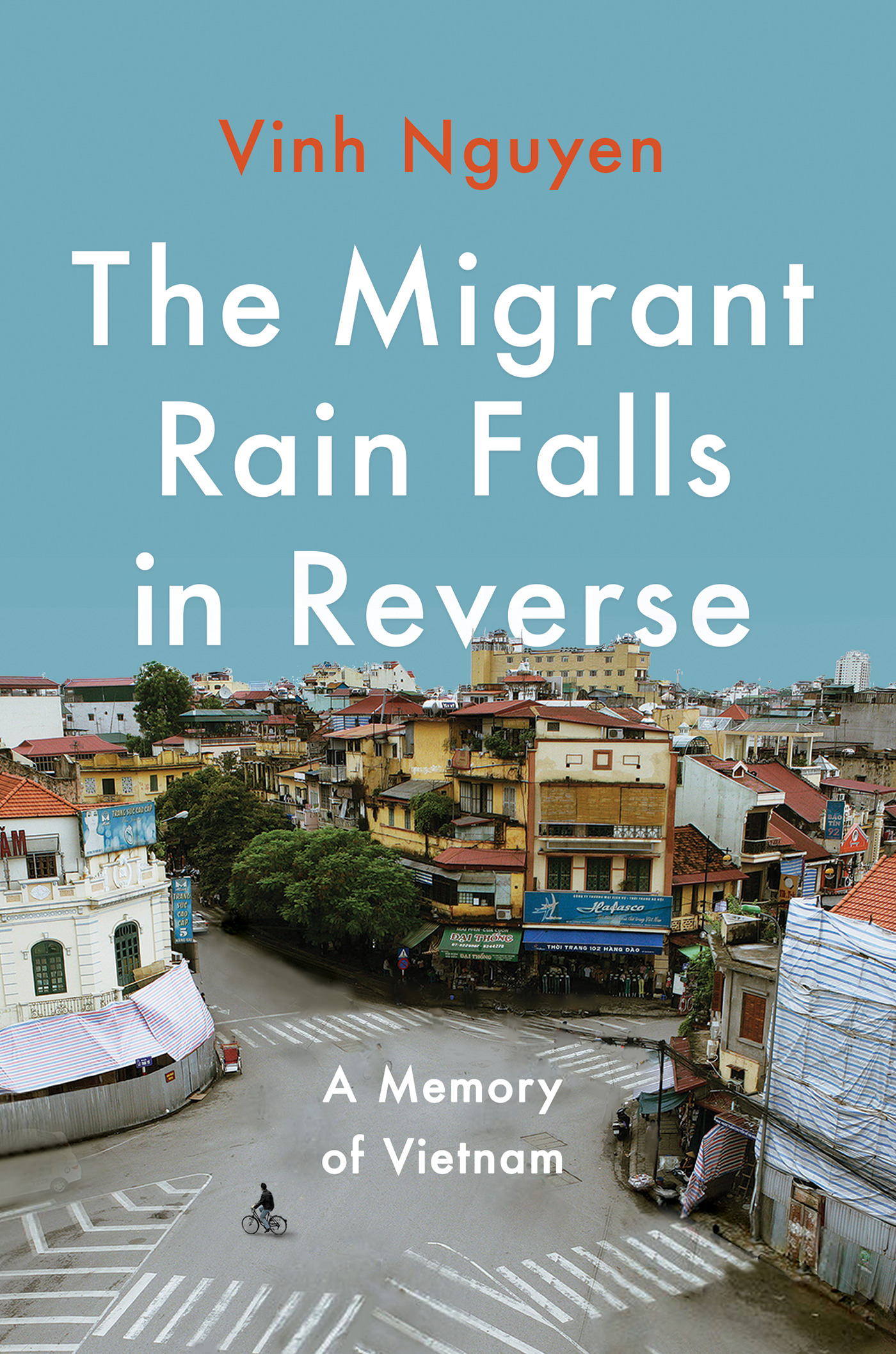 The Migrant Rain Falls in Reverse: A Memory of Vietnam (Hardcover)
