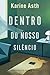 Dentro do nosso silêncio – Vencedor Jabuti 2023 (Portuguese Edition)
