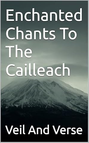 Enchanted Chants To The Cailleach