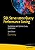 SQL Server 2022 Query Performance Tuning: Troubleshoot and Optimize Query Performance