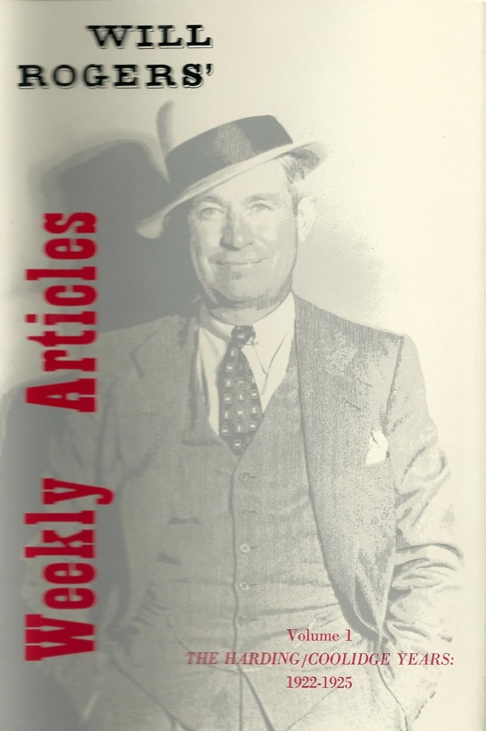 Will Rogers' Weekly Articles, Vol. 1: The Harding / Coolidge Years 1922-1925 (Writings of Will Rogers)
