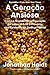 A Geração Ansiosa: Como a Grande Reconfiguração da Infância está a provocar uma Epidemia de Doença Mental