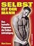 Selbst ist der Mann. Das lu...