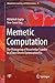 Memetic Computation: The Mainspring of Knowledge Transfer in a Data-Driven Optimization Era (Adaptation, Learning, and Optimization Book 21)
