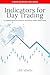 Indicators For Day Trading:...