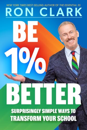 Be 1% Better: Surprisingly Simple Ways to Transform Your School (Kindle Edition)