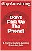 Don’t Pick Up The Phone!: A...