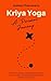 Kriya Yoga by Sudeep Chakravarty