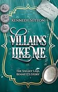 Villains Like Me: The Sneaky Lass, Bennett's Story