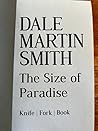 The Size of Paradise by Dale Martin Smith