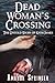 Dead Woman's Crossing: The ...