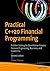 Practical C++20 Financial Programming: Problem Solving for Quantitative Finance, Financial Engineering, Business, and Economics