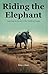 Riding the Elephant: Unrave...