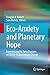 Eco-Anxiety and Planetary Hope: Experiencing the Twin Disasters of COVID-19 and Climate Change