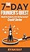The 7-Day Founder's Quest: ...