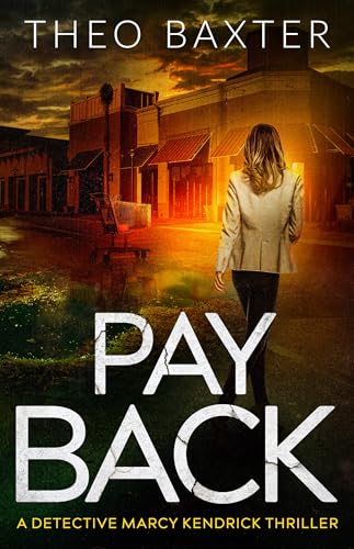 Pay Back (Detective Marcy Kendrick #5)