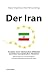 Der Iran: Analyse einer isl...