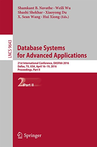 Database Systems for Advanced Applications: 21st International Conference, DASFAA 2016, Dallas, TX, USA, April 16-19, 2016, Proceedings, Part II (Lecture Notes in Computer Science Book 9643)