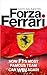 Forza Ferrari: How F1’s Mos...