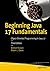 Beginning Java 17 Fundamentals: Object-Oriented Programming in Java 17