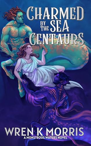 Charmed by the Sea Centaurs: A Greek mythology inspired monster romance (Monstrous Waters Book 2)