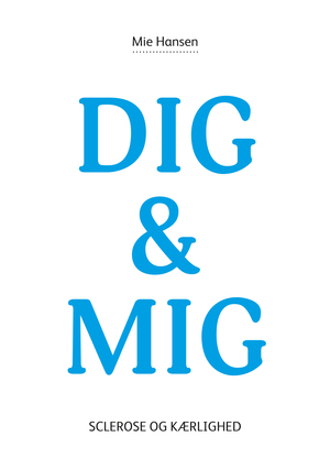 Dig & Mig: Sclerose og Kærlighed