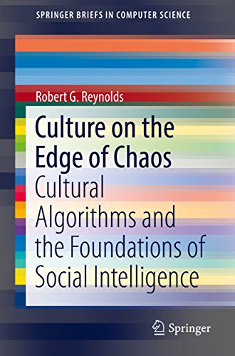 Culture on the Edge of Chaos: Cultural Algorithms and the Foundations of Social Intelligence (SpringerBriefs in Computer Science)