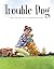 Trouble Dog: From Shelter D...