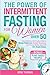 The Power of Intermittent Fasting for Women Over 50 by René Thomas