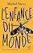L'enfance du monde: suivi d...