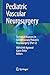 Pediatric Vascular Neurosurgery by Abhishek Agrawal