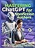 Mastering ChatGPT for Nonfiction Authors: How to Use ChatGPT to Write a Book, Leveraging ChatGPT for Creating, Publishing & Selling Successful Non-Fiction Books