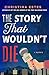 The Story That Wouldn't Die: A Mystery (Jolene Garcia Mysteries Book 2)