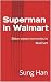 Superman in Walmart: Bitter...