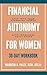 Financial Autonomy for Women 30-Day Workbook by Maureen Paley