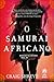 O Samurai Africano