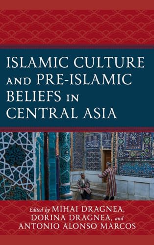 Islamic Culture and Pre-Islamic Beliefs in Central Asia (Hardcover)