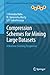 Compression Schemes for Mining Large Datasets: A Machine Learning Perspective (Advances in Computer Vision and Pattern Recognition)