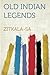 Old Indian Legends by ZitkalaSa
