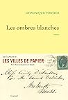 Les Ombres blanches by Dominique Fortier