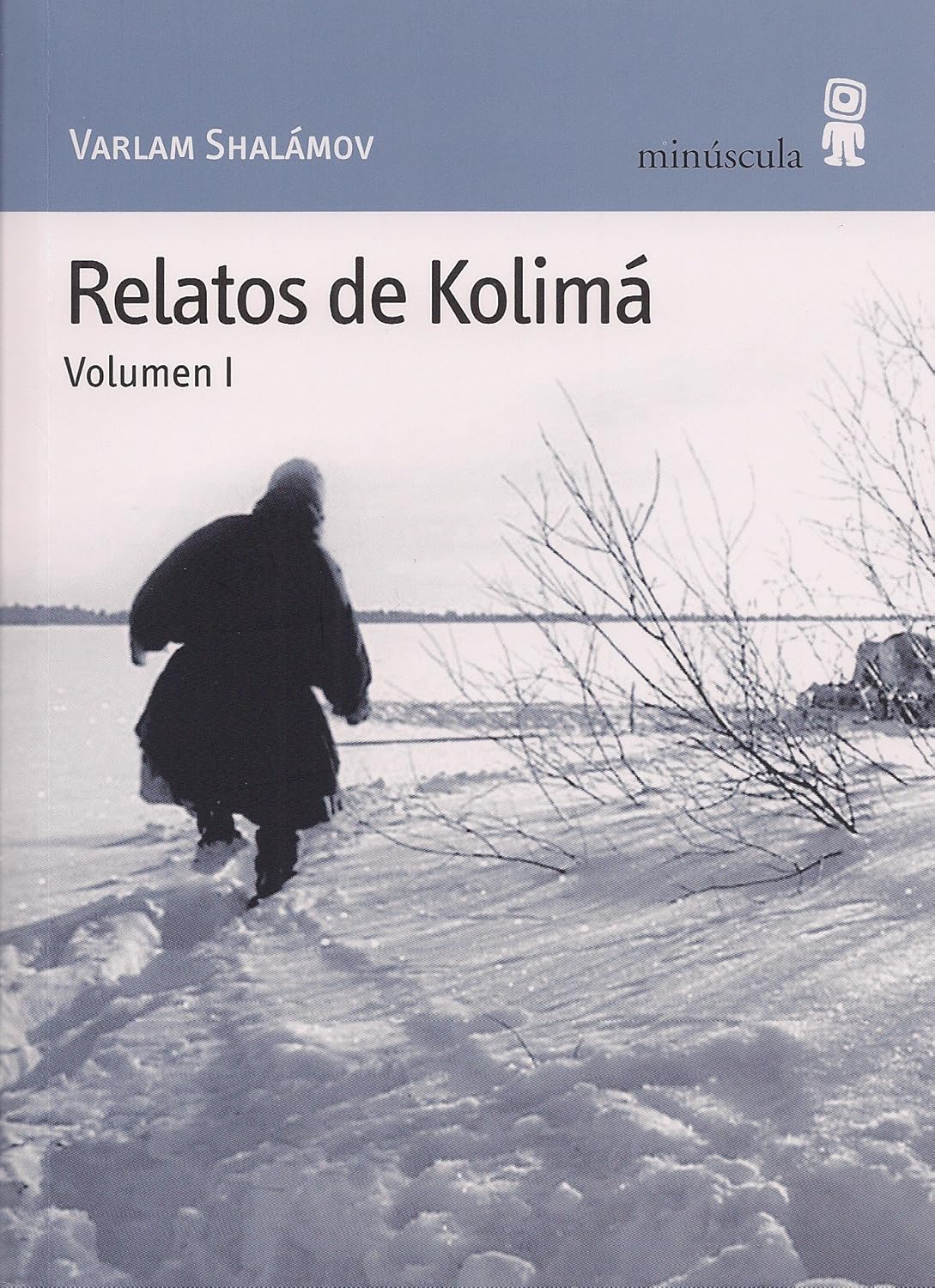Portada de Relatos de Kolimá. Volumen I, de Varlam Shalamov