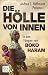 Die Hölle von innen: In den...
