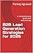 B2B Lead Generation Strategies for 2025 by Pankaj Agrawal