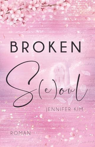 Broken S(e)oul (German Edition)