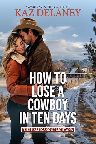 How to Lose a Cowboy in Ten Days (The Halligans of Montana Book 3)