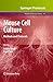Mouse Cell Culture: Methods and Protocols (Methods in Molecular Biology Book 633)