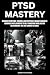 PTSD MASTERY: RECOGNIZE SYM...