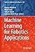 Machine Learning for Robotics Applications by Monica Bianchini