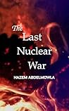 The Last Nuclear War (Future Novels by HAZEM ABDELMOWLA Book 2) The Last Nuclear War