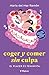 Coger y comer sin culpa: El...